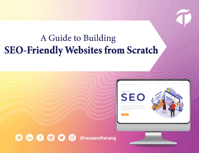A Guide to Building SEO-Friendly Websites from Scratch