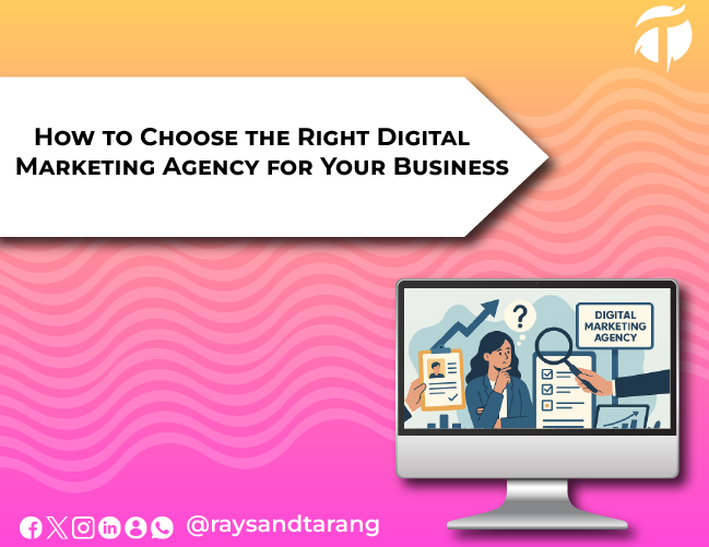 How to Choose the Right Digital Marketing Agency for Your Business